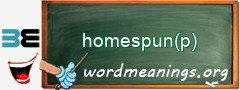 WordMeaning blackboard for homespun(p)